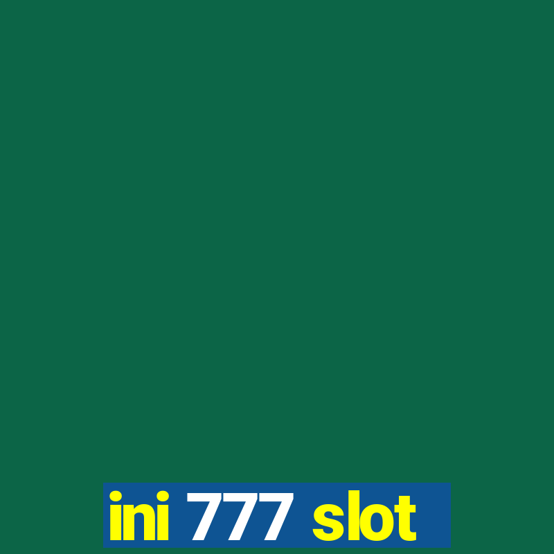 ini 777 slot