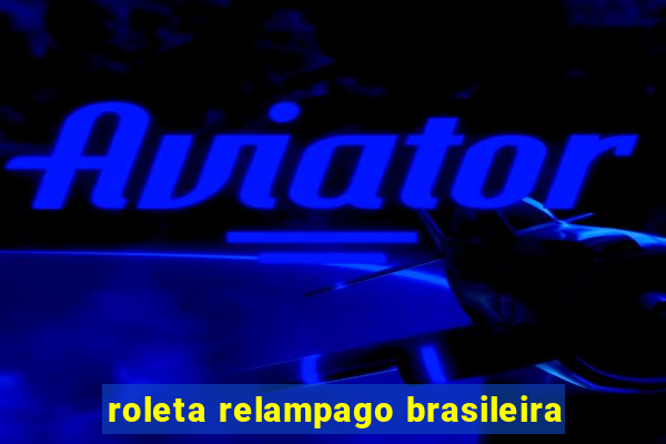 roleta relampago brasileira