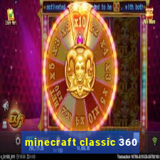 minecraft classic 360