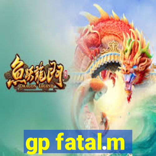 gp fatal.m