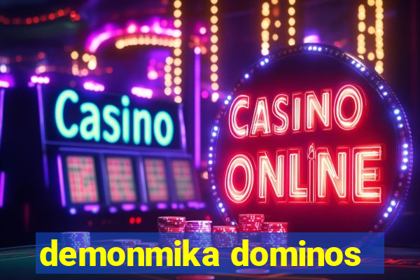 demonmika dominos