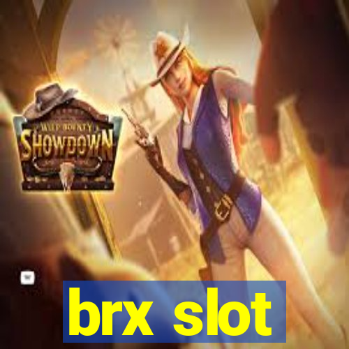 brx slot