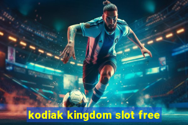 kodiak kingdom slot free