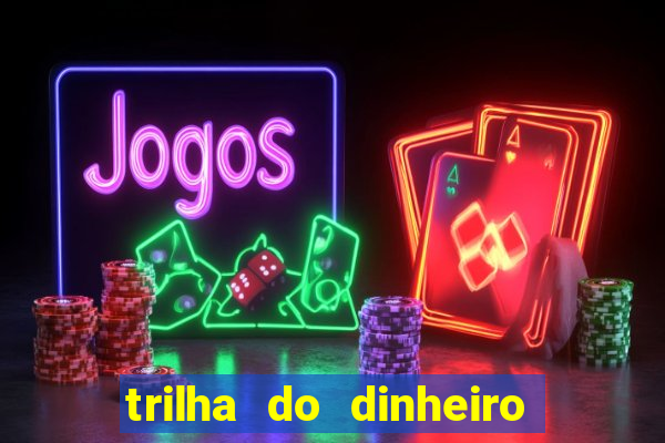 trilha do dinheiro gemeos investem