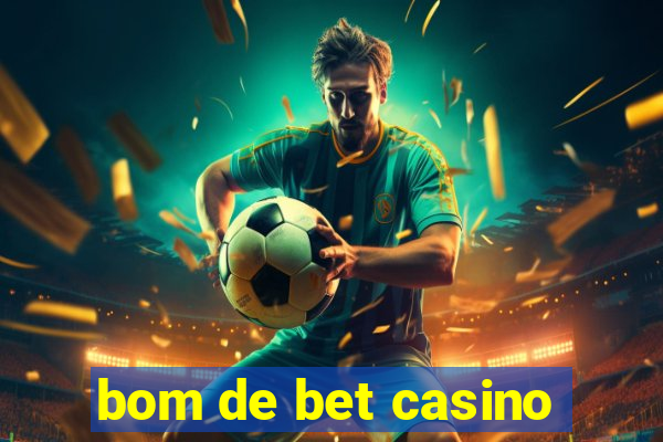 bom de bet casino