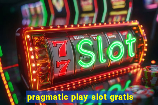 pragmatic play slot gratis