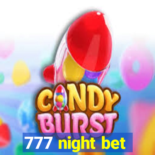 777 night bet