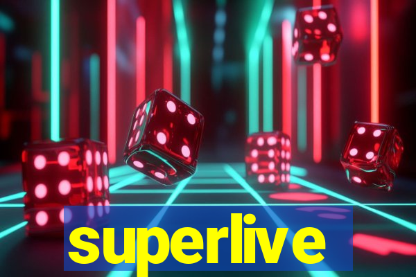 superlive