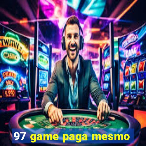 97 game paga mesmo