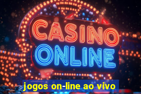 jogos on-line ao vivo