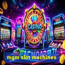 mgm slot machines