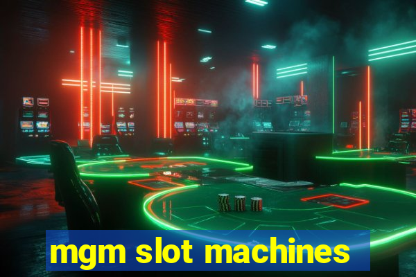 mgm slot machines