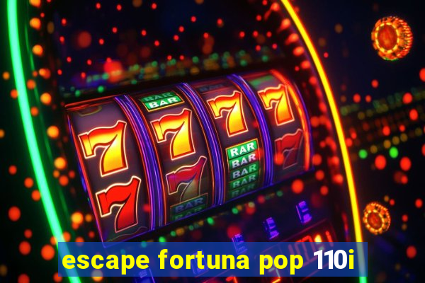 escape fortuna pop 110i