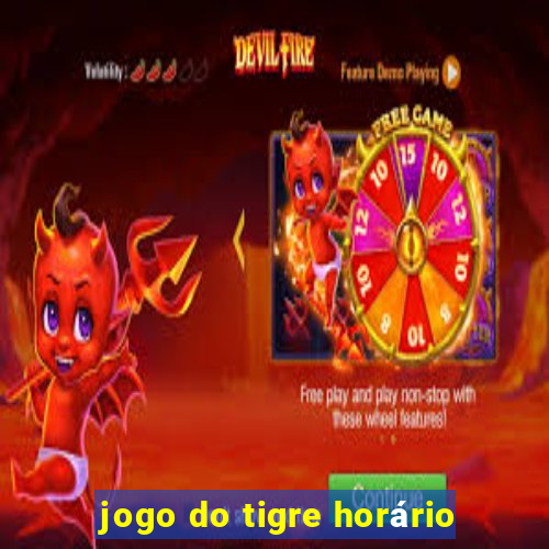 jogo do tigre horário