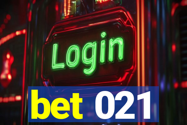 bet 021