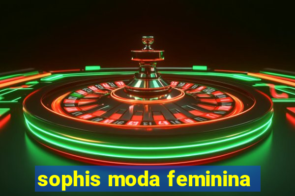 sophis moda feminina