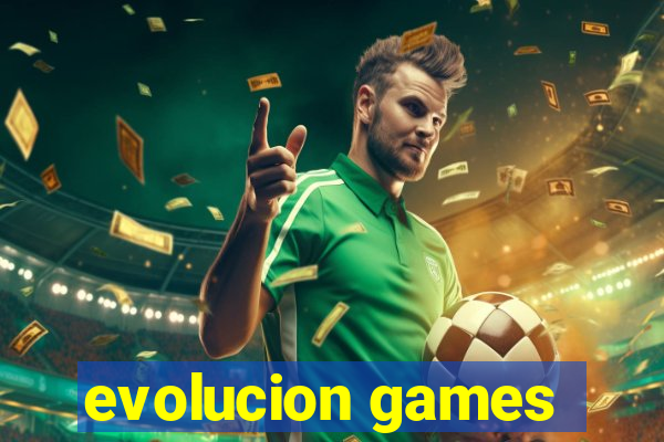 evolucion games