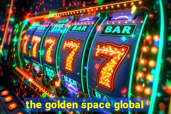 the golden space global