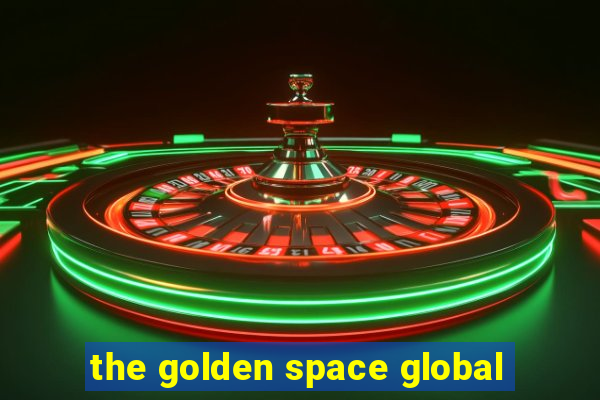 the golden space global