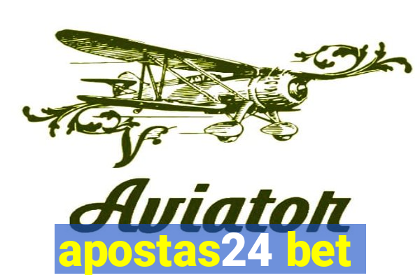 apostas24 bet