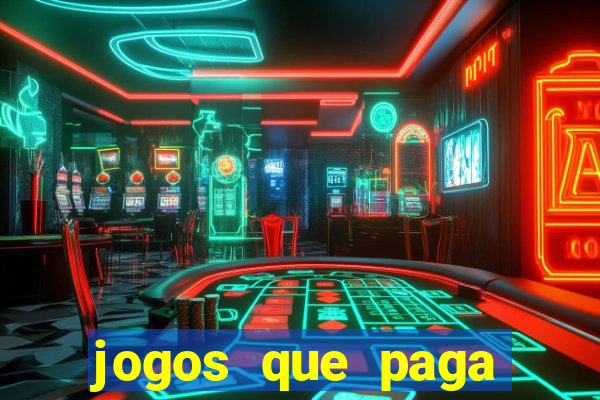 jogos que paga dinheiro sem depositar