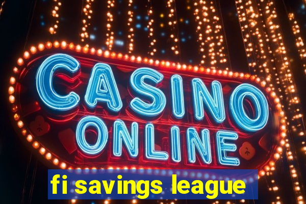 fi savings league