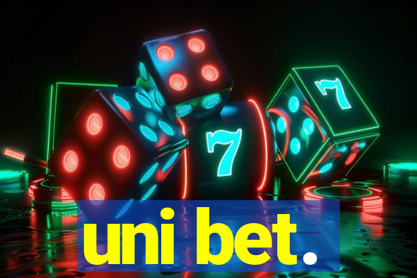 uni bet.