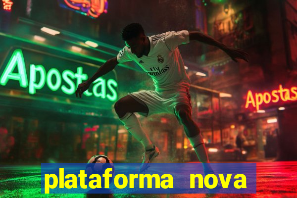 plataforma nova lançada hoje