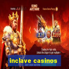 inclave casinos