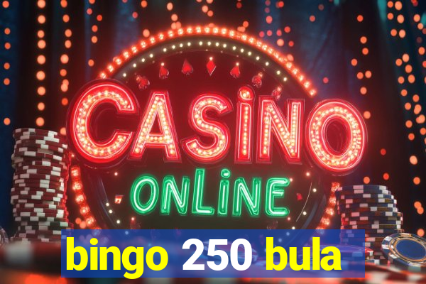 bingo 250 bula