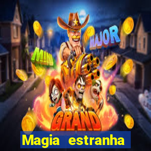 Magia estranha filme completo dublado