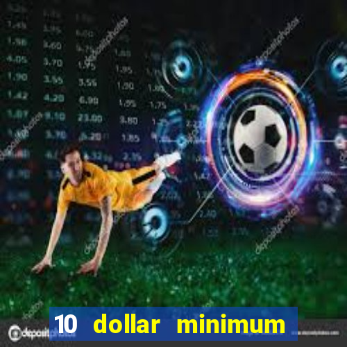 10 dollar minimum deposit usa online casino