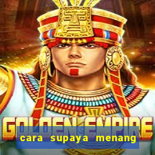 cara supaya menang main slot