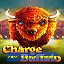 cara supaya menang main slot