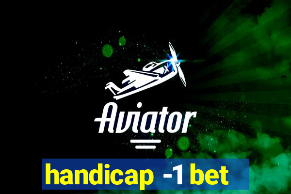 handicap -1 bet