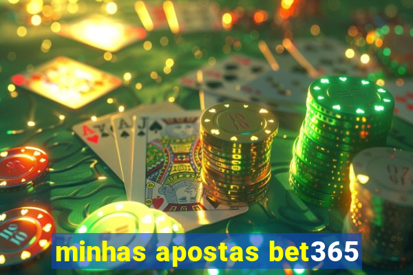 minhas apostas bet365