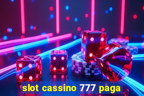 slot cassino 777 paga