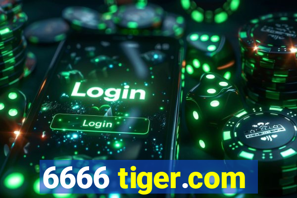 6666 tiger.com