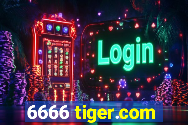 6666 tiger.com