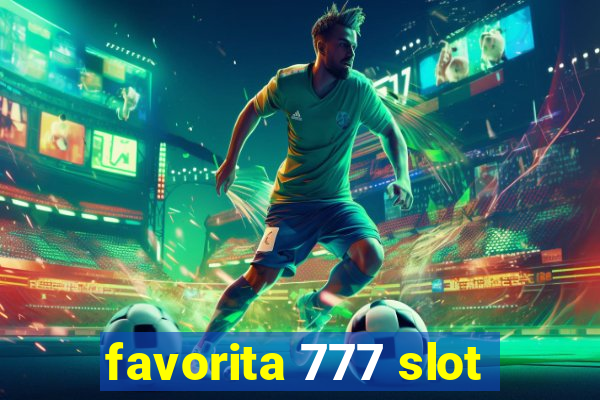 favorita 777 slot