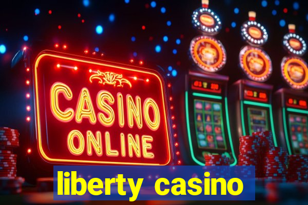 liberty casino