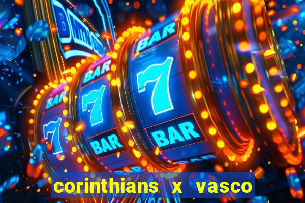 corinthians x vasco da gama ao vivo futemax