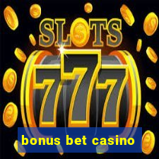 bonus bet casino