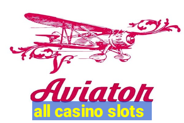 all casino slots