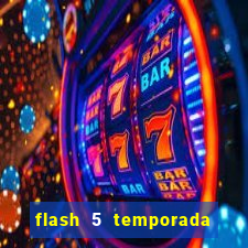 flash 5 temporada ep 9 continua em arrow