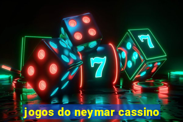 jogos do neymar cassino