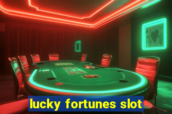 lucky fortunes slot