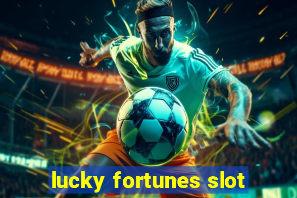 lucky fortunes slot