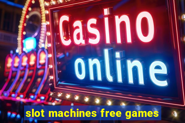 slot machines free games