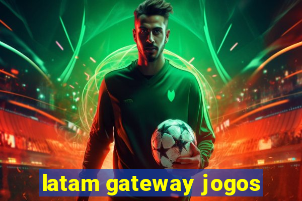 latam gateway jogos